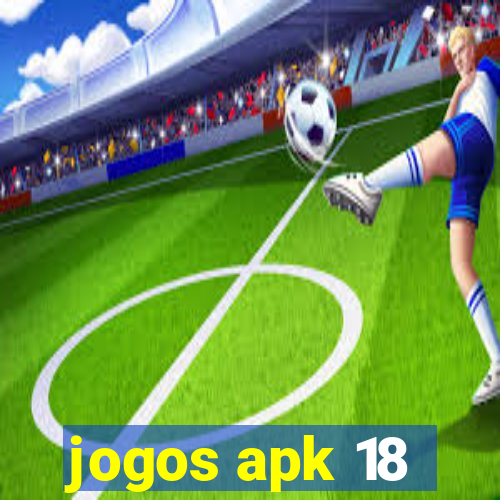 jogos apk 18